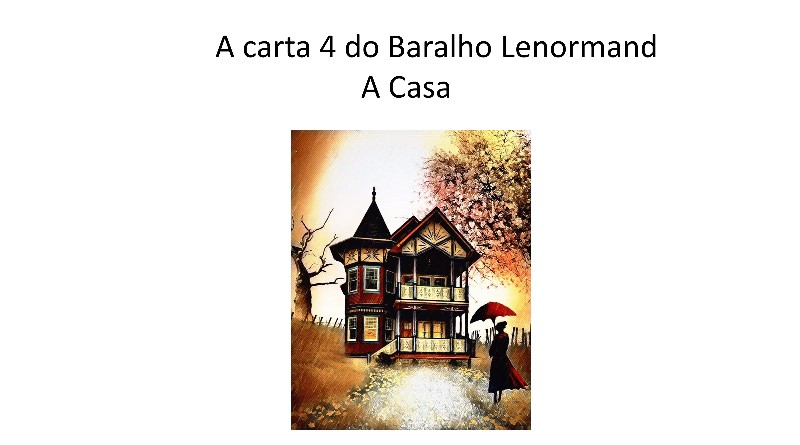 A Casa A carta 4 do Baralho Lenormand