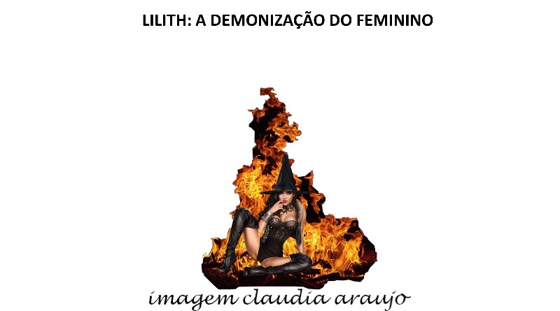 LILITH A DEMONIZAÇÃO DO FEMININO
