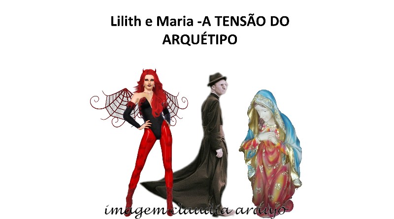 Lilith e Maria A TENSÃO DO ARQUÉTIPO