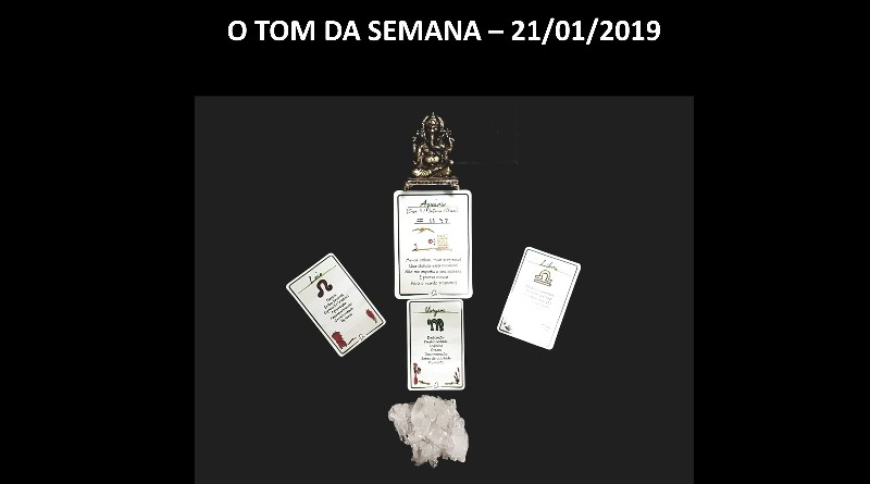 O TOM DA SEMANA – 21/01/2019