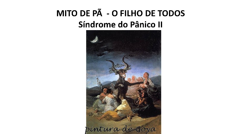 MITO DE PÃ - O FILHO DE TODOS - Síndrome do Pânico II