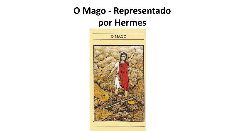 O Mago - Representado por Hermes