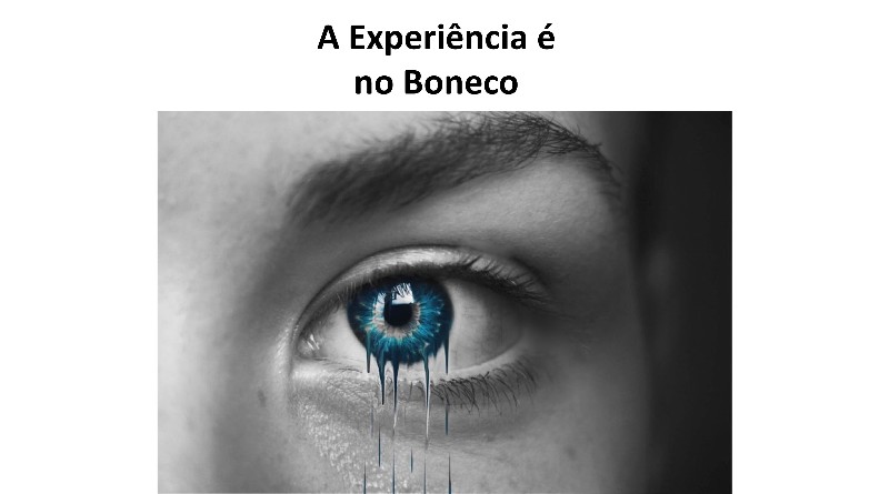 A Experiência é no Boneco