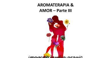 AROMATERAPIA & AMOR – Parte III