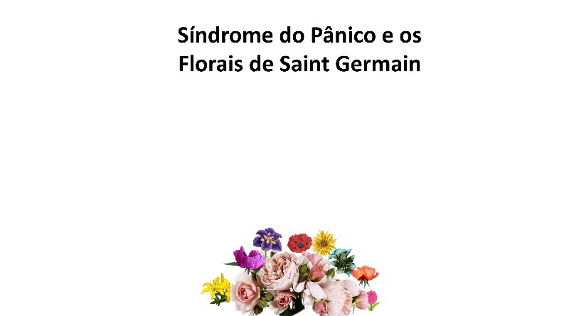 Síndrome do Pânico e os Florai de Saint Germain
