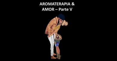 AROMATERAPIA & AMOR – Parte V