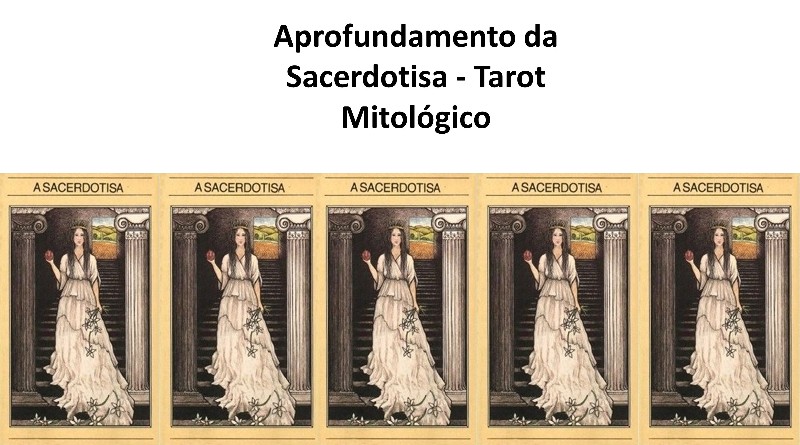 Aprofundamento da Sacerdotisa - Tarot Mitológico