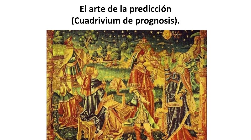 El arte de la predicción (Cuadrivium de prognosis).