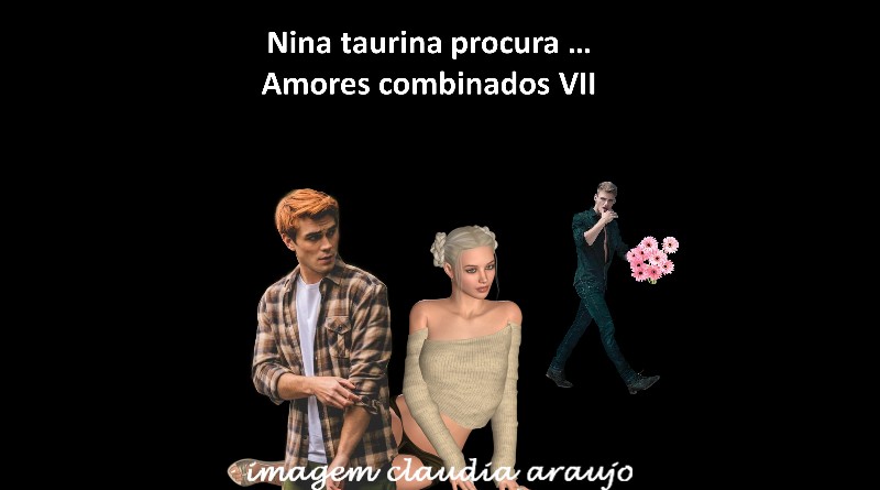 Nina taurina procura … Amores combinados VII