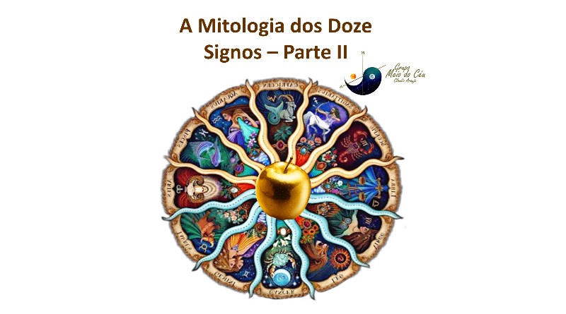 A Mitologia dos Doze Signos – Parte II