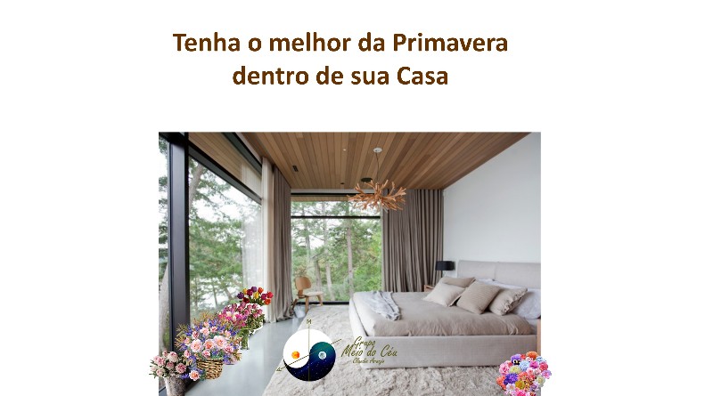 Tenha o melhor da Primavera dentro de sua Casa