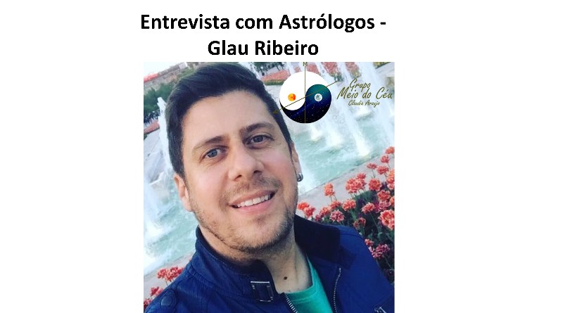 Entrevista com Astrólogos - Glau Ribeiro
