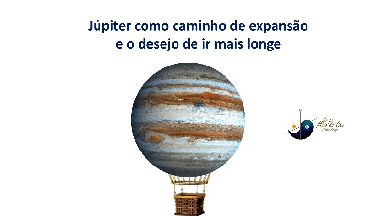 Júpiter como caminho de expansão e o desejo de ir mais longe