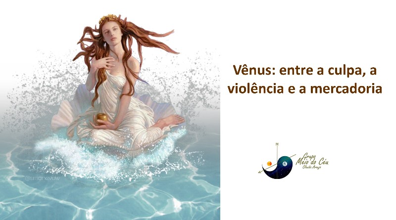Vênus: entre a culpa, a violência e a mercadoria