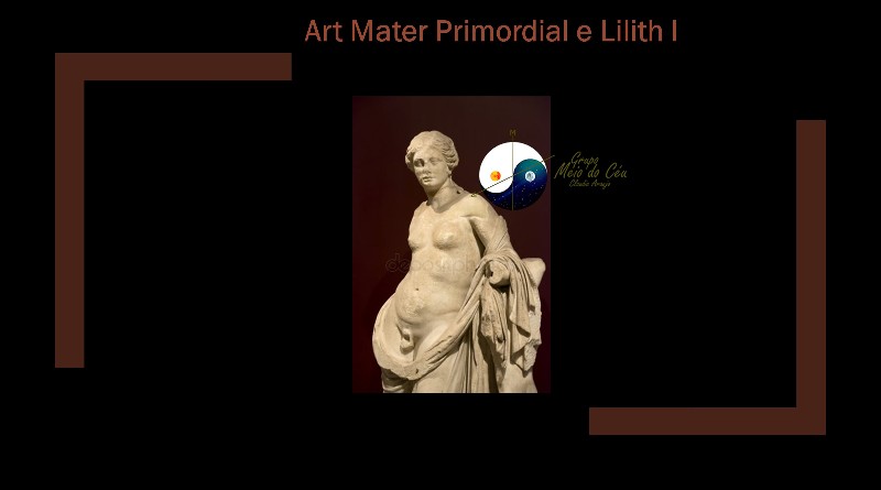 Art Mater Primordial e Lilith I