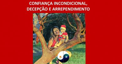 CONFIANÇA INCONDICIONAL, DECEPÇÃO E ARREPENDIMENTO