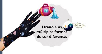 Urano e as múltiplas formas de ser diferente.