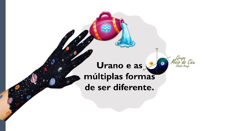Urano e as múltiplas formas de ser diferente.