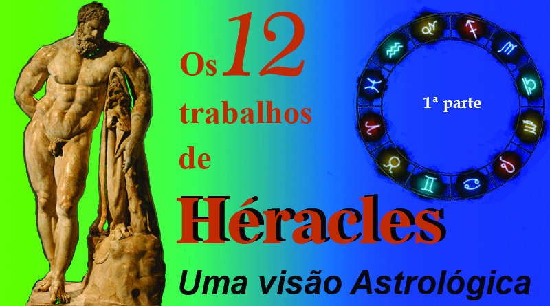 Os doze trabalhos de Héracles – uma visão astrológica I