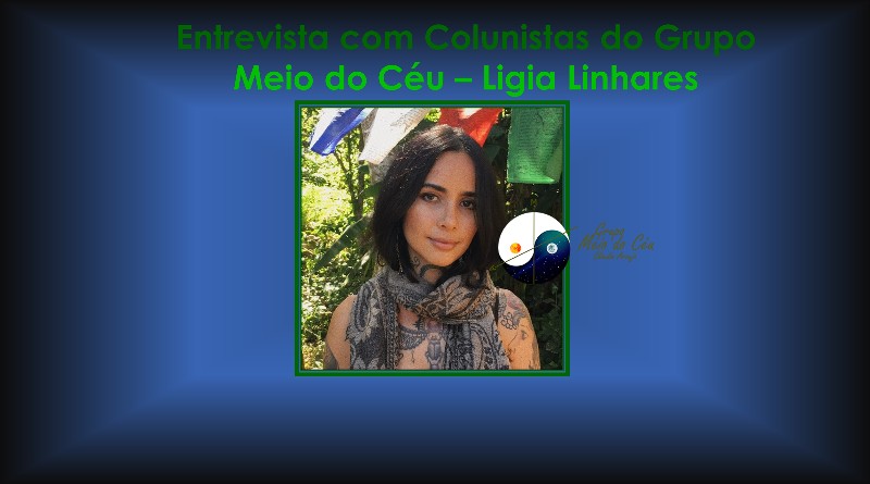 Entrevista com Colunistas do Grupo Meio do Céu – Ligia Linhares