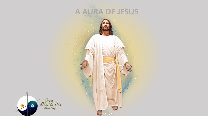 A AURA DE JESUS