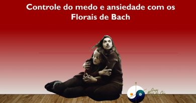 Controle do medo e ansiedade com os Florais de Bach