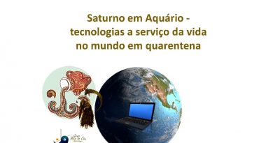 Saturno em Aquário - tecnologias a serviço da vida no mundo em quarentena