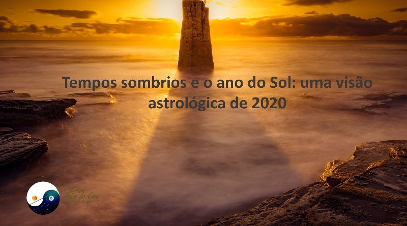 Tempos sombrios e o ano do Sol: uma visão astrológica de 2020