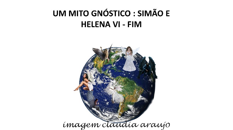 UM MITO GNÓSTICO : SIMÃO E HELENA VI - FIM