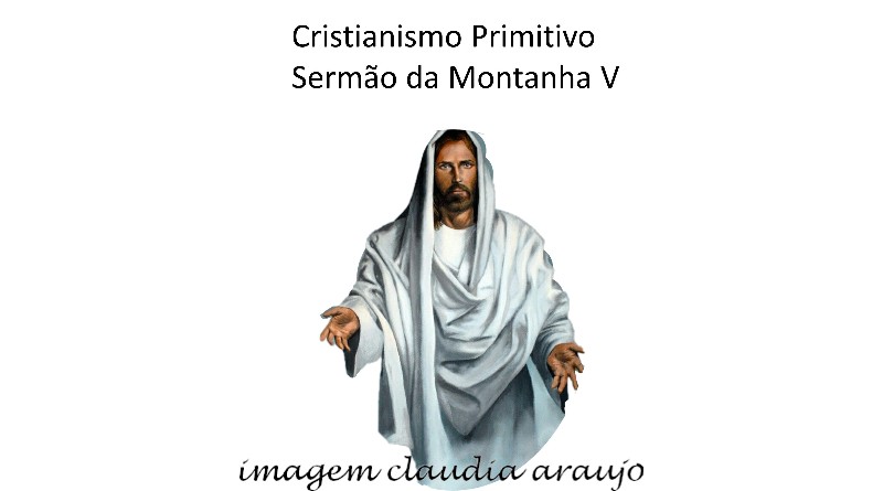 SERMÃO DA MONTANHA V por Raul Branco