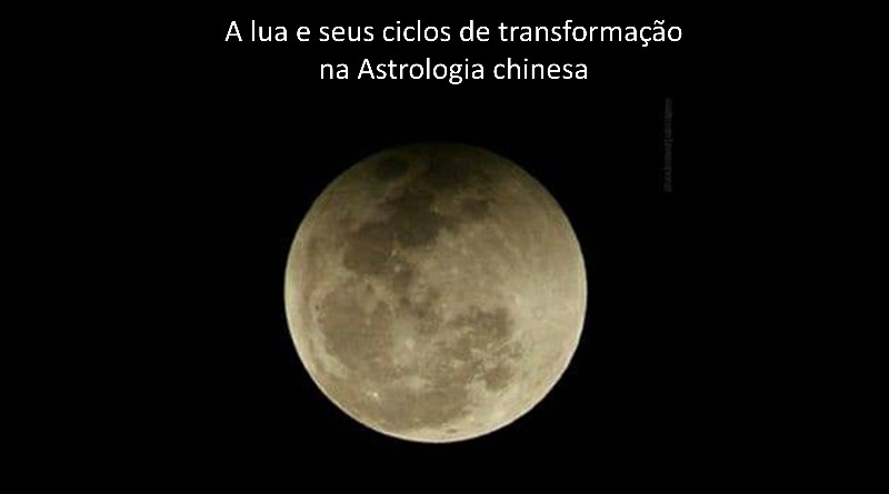 A lua e seus ciclos de transformação na Astrologia chinesa