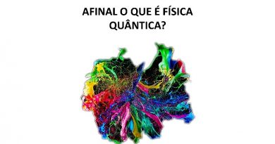 AFINAL O QUE É FÍSICA QUÂNTICA?