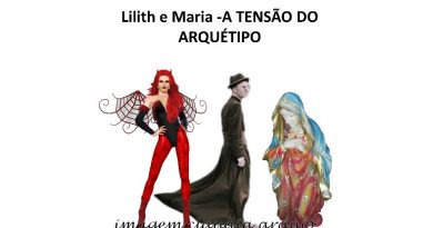 Lilith e Maria A TENSÃO DO ARQUÉTIPO