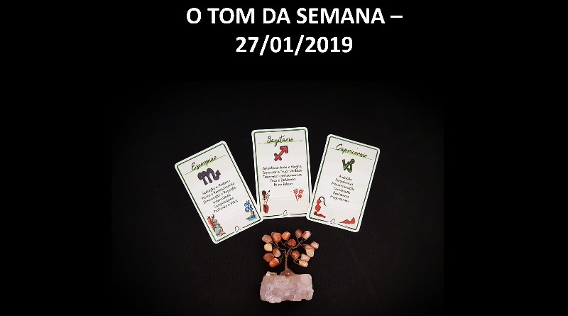 O TOM DA SEMANA – 27/01/2019