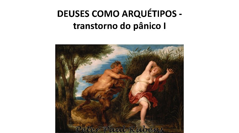 DEUSES COMO ARQUÉTIPOS - transtorno do pânico I