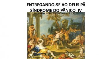ENTREGANDO-SE AO DEUS PÃ - SÍNDROME DO PÂNICO IV