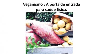 Veganismo - A porta de entrada para saúde física.