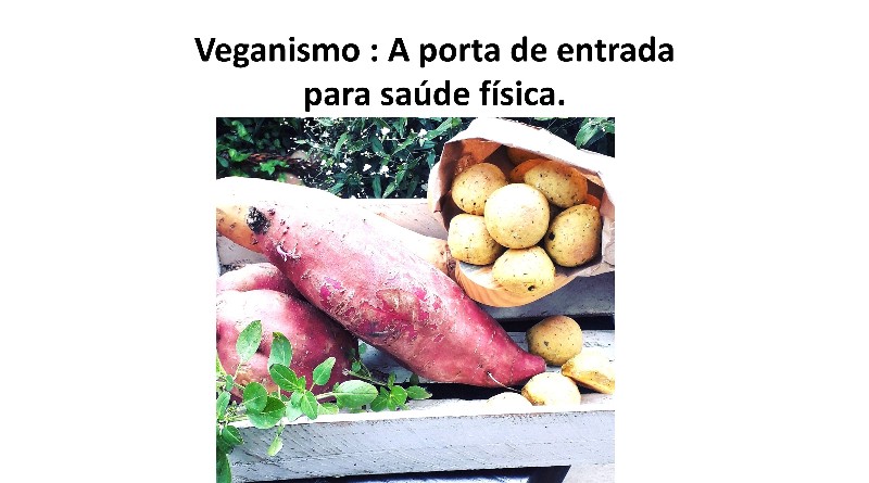 Veganismo - A porta de entrada para saúde física.