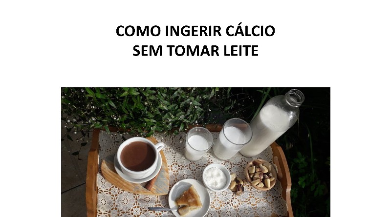 COMO INGERIR CÁLCIO SEM TOMAR LEITE