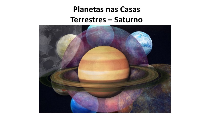 Planetas nas Casas Terrestres – Saturno
