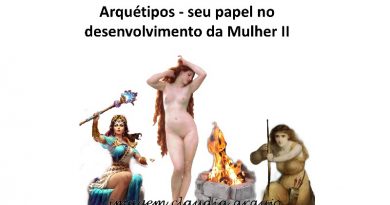 Arquétipos - seu papel no desenvolvimento da Mulher II