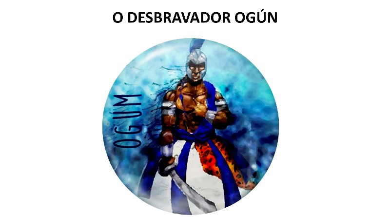 O DESBRAVADOR OGÚN