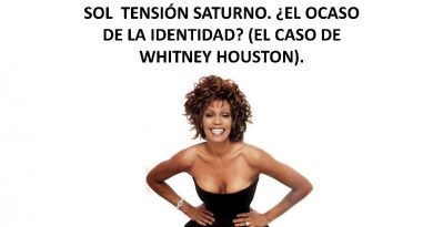 SOL TENSIÓN SATURNO. ¿EL OCASO DE LA IDENTIDAD? (EL CASO DE WHITNEY HOUSTON).