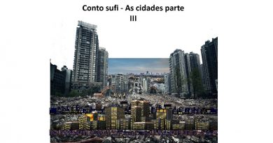 Conto sufi - As cidades parte III