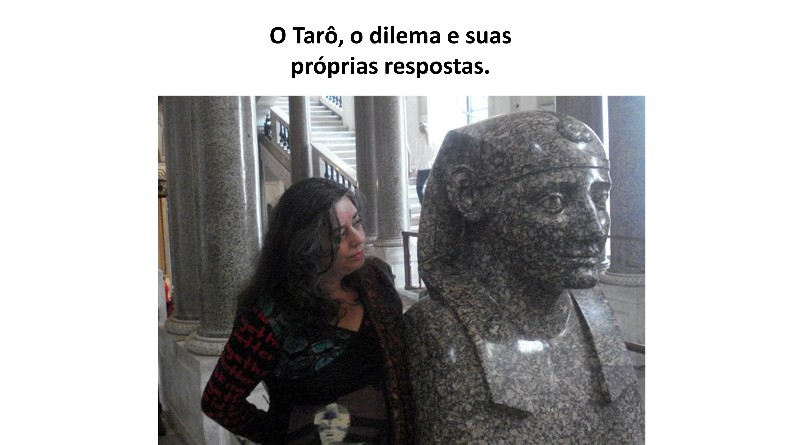 O Tarô, o dilema e suas próprias respostas.