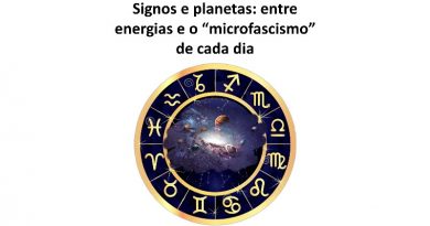 Signos e planetas: entre energias e o “microfascismo” de cada dia