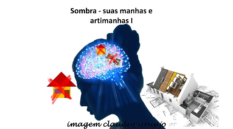 Sombra - suas manhas e artimanhas I