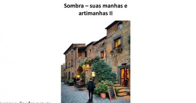 Sombra – suas manhas e artimanhas II