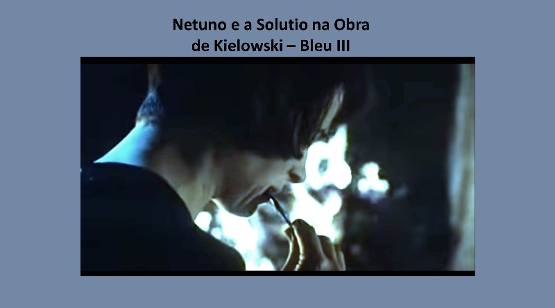 Netuno e a Solutio na Obra de Kielowski – Bleu III