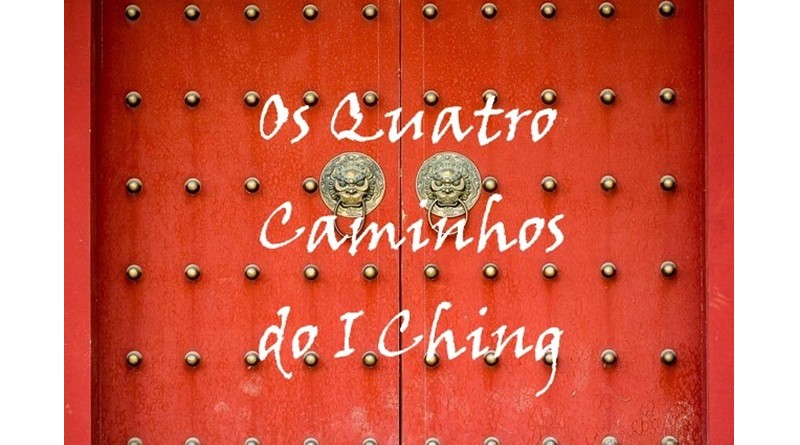 Os Quatro Caminhos do I Ching